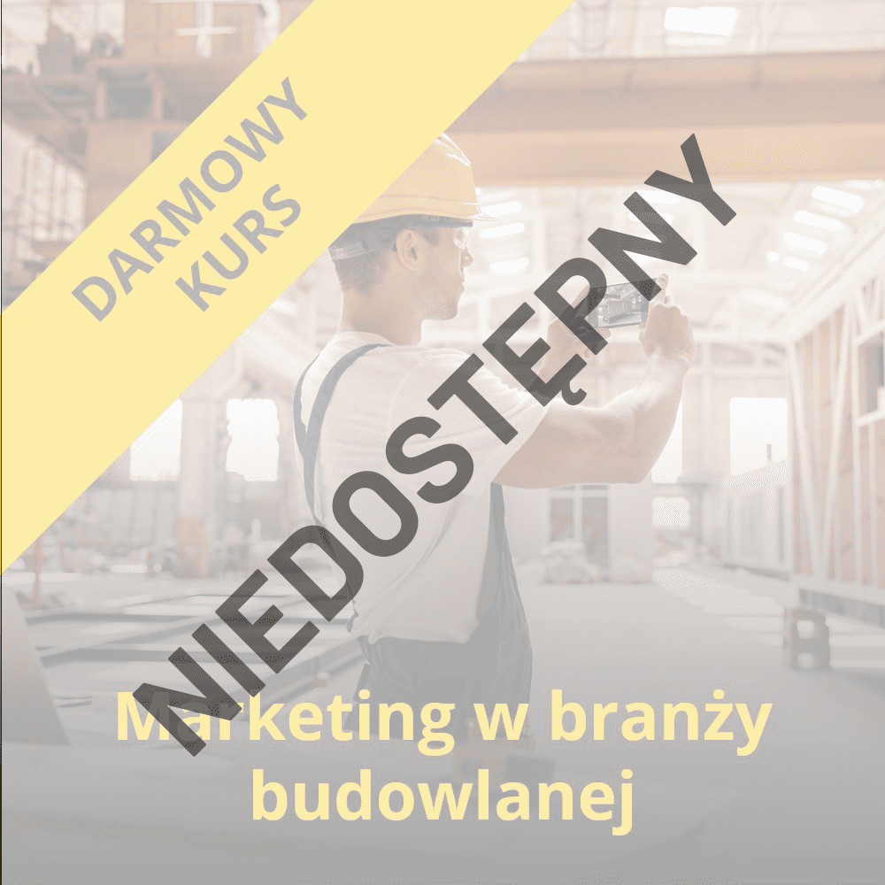 Darmowy kurs Marketing w branży budowlanej